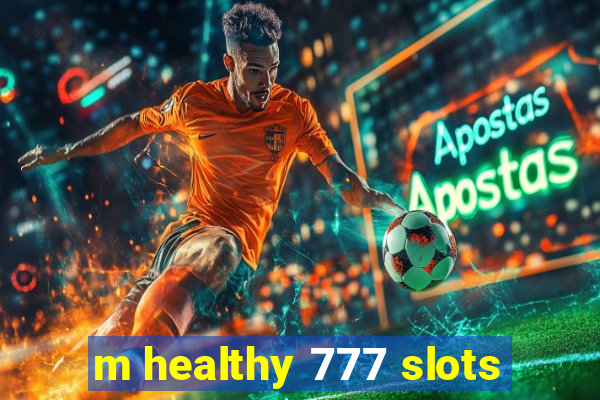 m healthy 777 slots